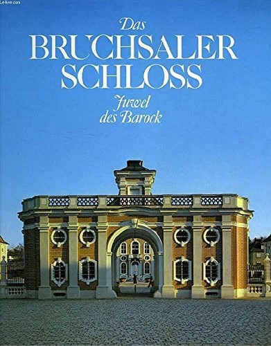 Das bruchsaler schloss juwel - das,